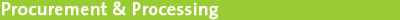 Procurement & Processing